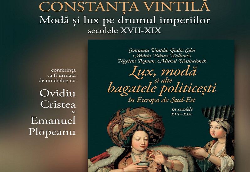 Universitatea Ovidius din Constanța: Conferința cu titlul „Modă și lux pe drumul imperiilor în secolele XVII-XIX”