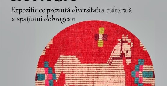 Muzeul de Artă Populară Constanţa organizează, în perioada iulie – august, expoziţia „Dobrogea – multiculturalitate etnică”