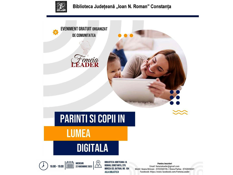 Biblioteca Județeană „Ioan N. Roman” Constanța găzduiește Evenimentul „Părinți și copii în lumea digitală”