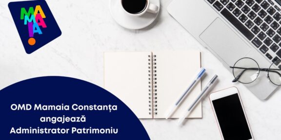 OMD Mamaia Constanța angajează Administrator Patrimoniu – condiţiile şi calendarului concursului