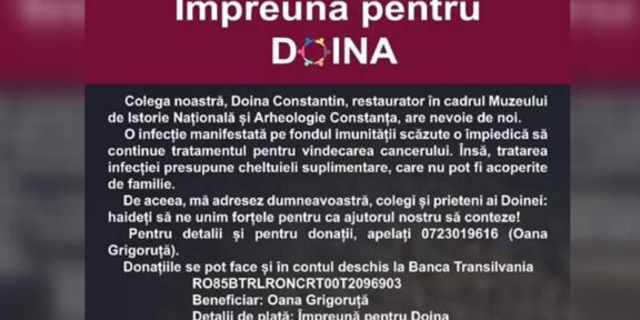 Constănțeni, împreună putem salva o viață! Doina Constantin, restaurator în cadrul Muzeul de Istorie Națională și Arheologie, are nevoie de noi