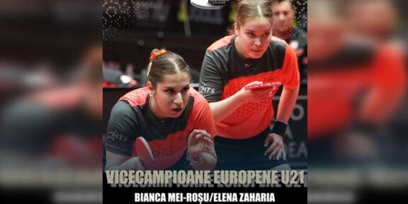 Elena Zaharia și Bianca Mei-Roșu de la CSM Constanța sunt vicecampioane europene la dublu