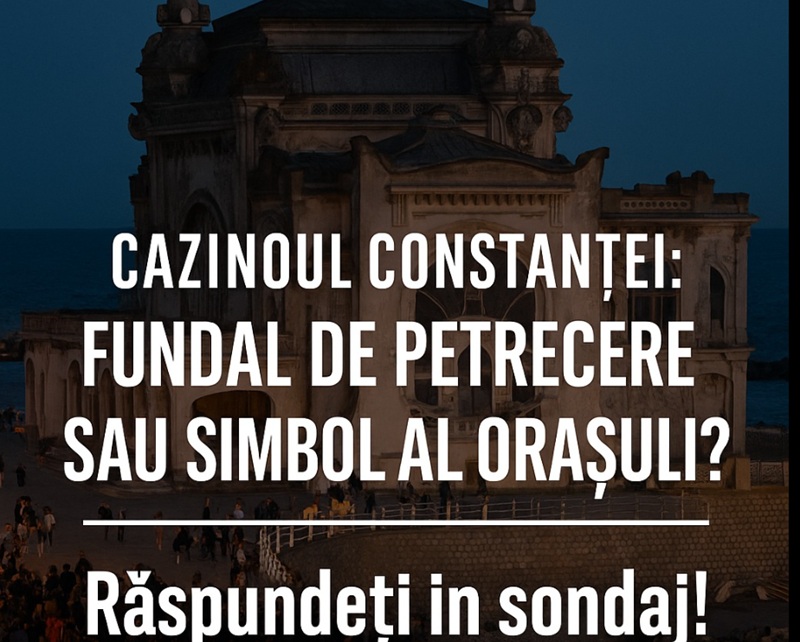 Sondaj pentru constănțeni și despre Constanța: răspunde doar dacă-ți pasă de orașul tău! Cazinoul Constanța – fundal de petrecere sau simbol al orașului?
